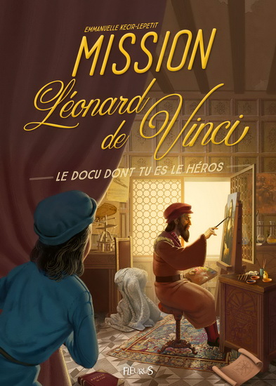 Mission Léonard de Vinci - EMMANUELLE KECIR-LEPETIT - ARNAU DEMAEGD