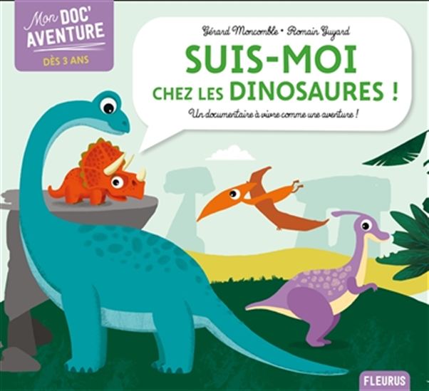 Suis-moi chez les dinosaures - GÉRARD MONCOMBLE - ROMAIN GUYARD