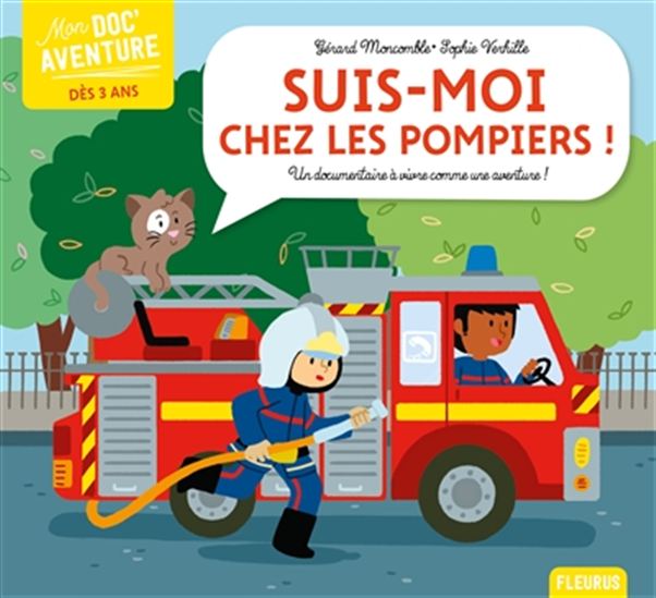 Suis-moi chez les pompiers - GÉRARD MONCOMBLE - PHILIPPE JALBERT