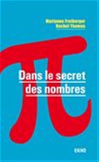 Dans le secret des nombres - MARIANNE FREIBERGER - RACHEL THOMAS