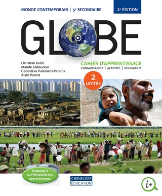 Globe : monde contemporain : 5e secondaire : cahier d&#39;apprentissage 2e éd. - COLLECTIF