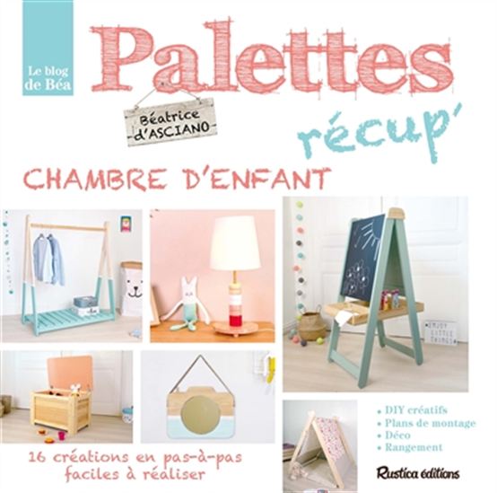 Palettes récup&#39; : chambre d&#39;enfant - BÉATRICE D'ASCIANO