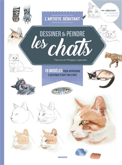 Dessiner et peindre les chats - PATRICIA LEGENDRE - P LEGENDRE-KVATER