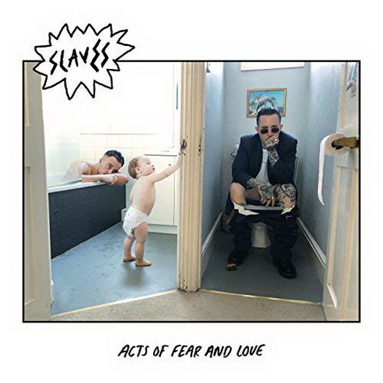 Acts Of Fear And Love (Vinyl) - SLAVES
