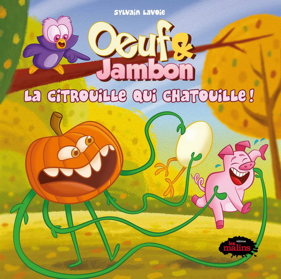 Oeuf & jambon : la citrouille qui chatouille - SYLVAIN LAVOIE