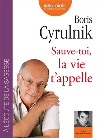 Sauve-toi, la vie t&#39;appelle (CD MP3 : 6 h 41) - BORIS CYRULNIK