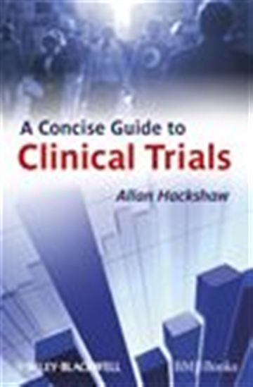 A Concise Guide to Clinical Trials - ALLAN HACKSHAW