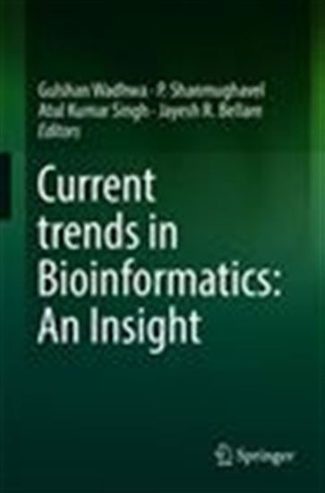 Current trends in Bioinformatics: An Insight - JAYESH R. BELLARE - P. SHANMUGHAVEL - SI