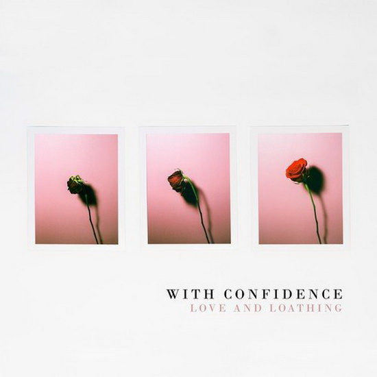Love And Loathing (Vinyl) - WITH CONFIDENCE