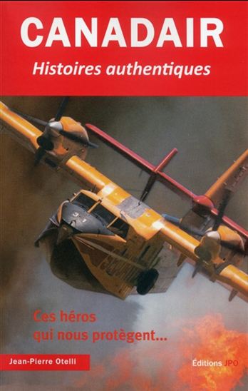 Canadair : histoires authentiques - JEAN-PIERRE OTELLI