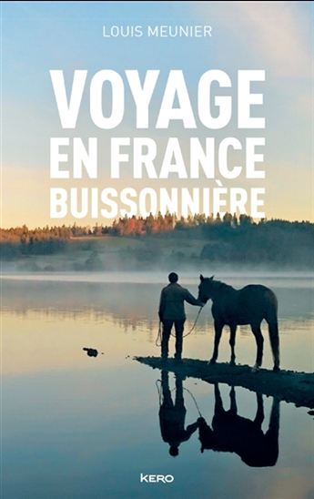 Voyage en France buissonnière - LOUIS MEUNIER
