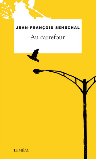 Au carrefour - JEAN-FRANÇOIS SÉNÉCHAL