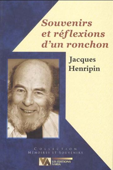Souvenirs et réflexions d&#39;un ronchon - JACQUES HENRIPIN