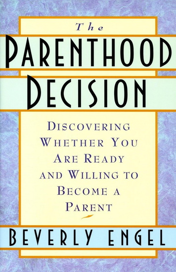 The Parenthood decision - BEVERLY ENGEL