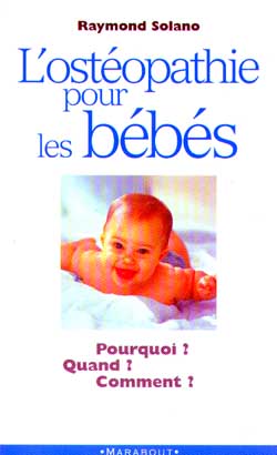 L&#39;Ostéopathie pour les bébés - RAYMOND SOLANO