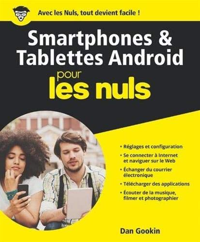 Les Smartphones et les tablettes Android pour les nuls - DAN GOOKIN