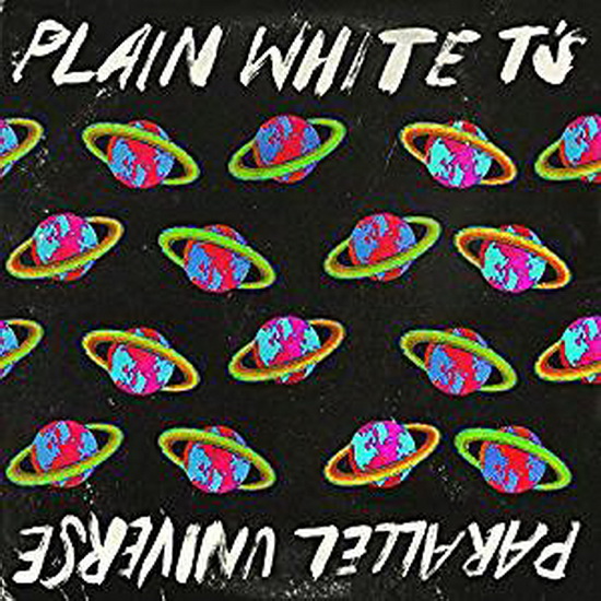Parallel Universe - PLAIN WHITE T'S