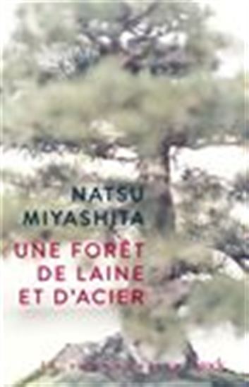Une forêt de laine et d&#39;acier - NATSU MIYASHITA