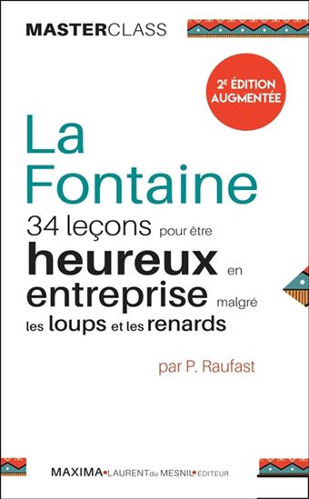 La Fontaine : 34 leçons pour être heureux en entreprise malgré les loups et des renards N. éd. - PIERRE RAUFAST