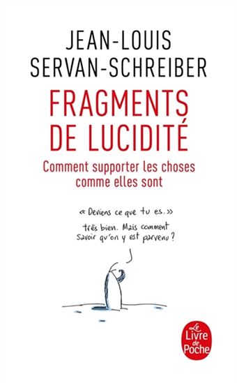 Fragments de lucidité : comment supporter les choses comme elles sont - JEAN-LOUIS SERVAN-SCHREIBER
