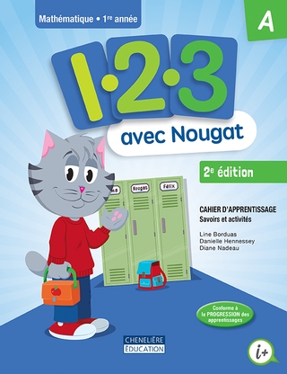 1, 2, 3 avec Nougat : mathématique : 1re année du primaire : cahiers d&#39;apprentissage A et B 2e éd. - LINE BORDUAS & AL