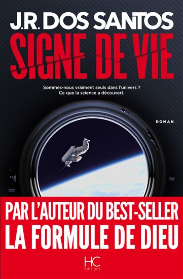 Signe de vie : sommes-nous vraiment seuls dans l'univers ? Ce que la science a découvert - JOSÉ RODRIGUES DOS SANTOS