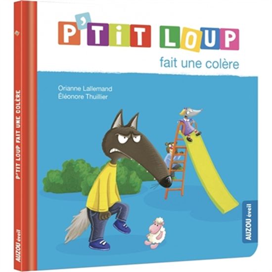 P&#39;tit Loup fait une colère - ORIANNE LALLEMAND - ELÉONORE THUILLIER