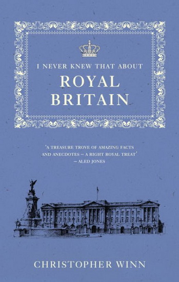 I Never Knew That About Royal England - CHRISTOPHER WINN