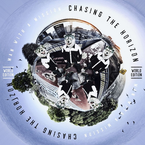 Chasing The Horizon - World Edition - MAN WITH A MISSION