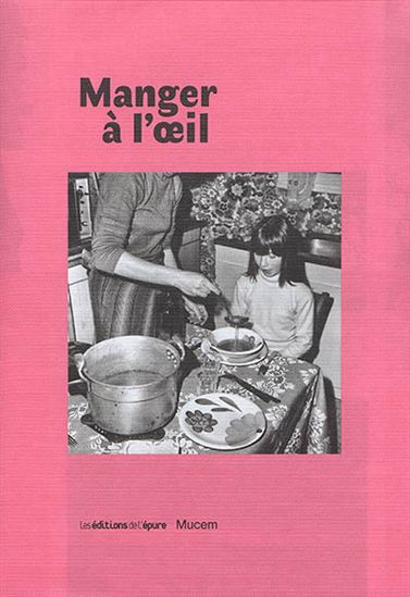 Manger à l&#39;oeil : les Français à table - COLLECTIF