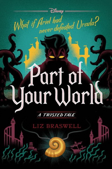 Part of Your World : A Twisted Tale - LIZ BRASWELL