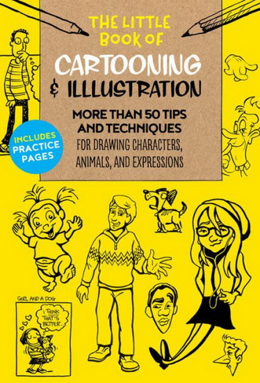 The Little Book of Cartooning & Illustration : More than 50 tips and techniques for drawing characters animals and expressions - COLLECTIF