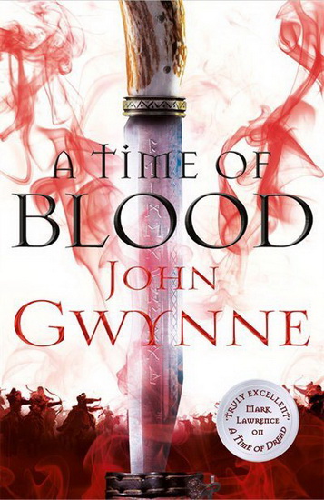 A Time of Blood (Of Blood and Bone 2) - JOHN GWYNNE