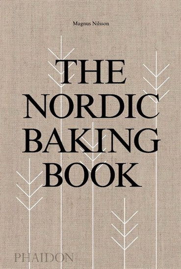The Nordic Baking Book - MAGNUS NILSSON