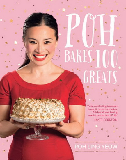 Poh Bakes 100 Greats - POH LING YEOW
