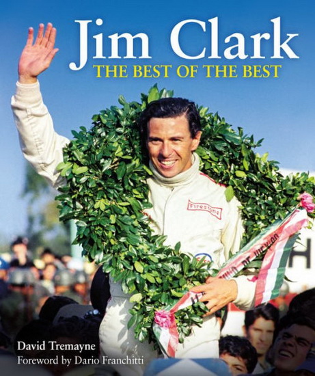 Jim Clark : The Best of the Best - DAVID TREMAYNE - DARIO FRANCHITTI
