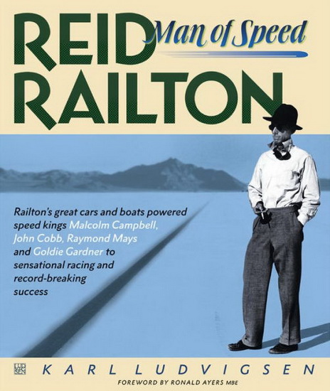 Reid Railton : Man of Speed - KARL LUDVIGSEN - RON AYERS