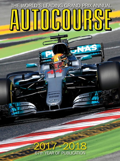 Autocourse 2017 - 2018 : The Worlds Leading Grand Prix Annual - TONY DODGINS - MAURICE HAMILTON