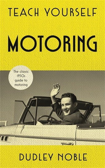 Teach Yourself Motoring - DUDLEY NOBLE