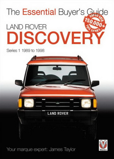 Land Rover Discovery Series 1 1989 to 1998 : Essential Buyers Guide - JAMES TAYLOR