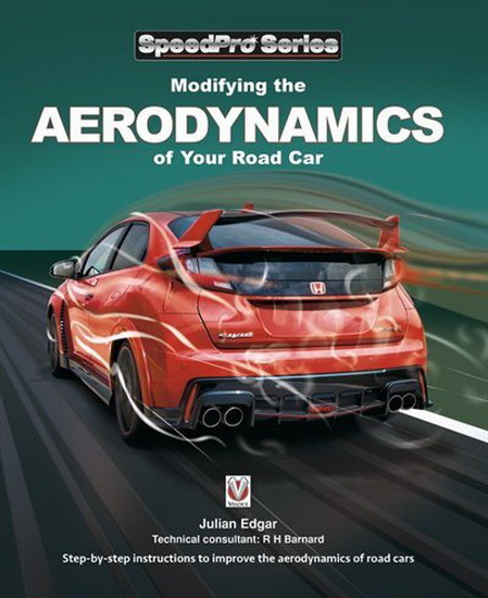 Modifying the Aerodynamics of Your Road Car - JULIAN EDGAR - RICHARD H BARNARD