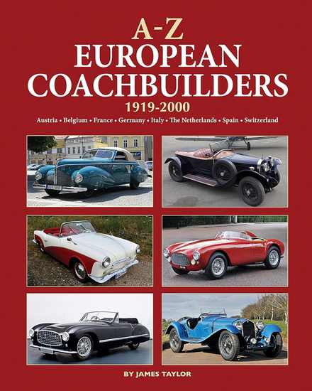 A - Z European Coachbuilders : 1919 - 2000 Austria * Belgium * France * Germany * Italy * The Netherlands * Spain * Switzerland - JAMES TAYLOR