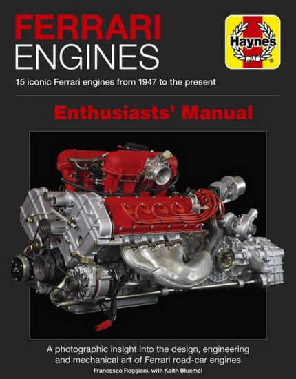 Ferrari Engines Enthusiasts Manual - FRANCESCO REGGIANI - KEITH BLUEMEL