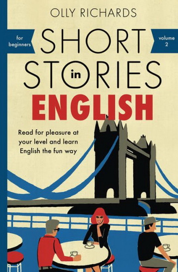 Short Stories in English for Beginners - OLLY RICHARDS