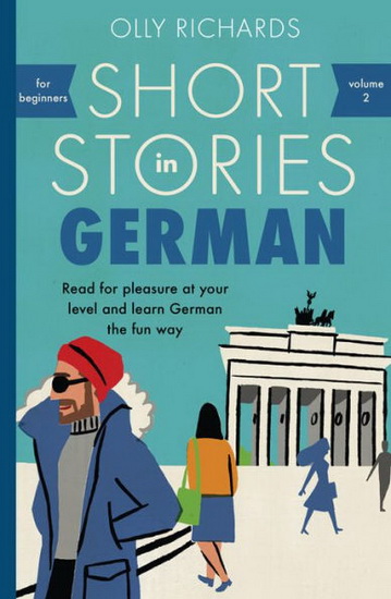 Short Stories in German for Beginners - OLLY RICHARDS