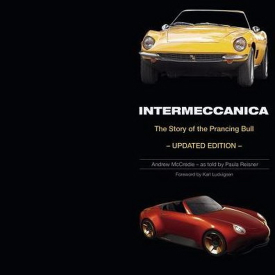 Intermeccanica - The Story of the Prancing Bull : New Second Edition - ANDREW MCCREDIE - PAULA REISNER