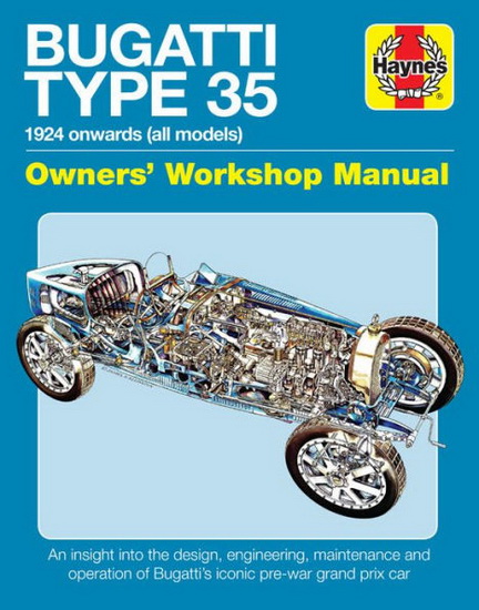 Bugatti Type 35 Owners Workshop Manual : An insight into the design engineering and operation - CHAS PARKER