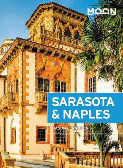 Moon Sarasota & Naples ( Third Edition ) : With Sanibel Island & the Everglades - JASON FERGUSON