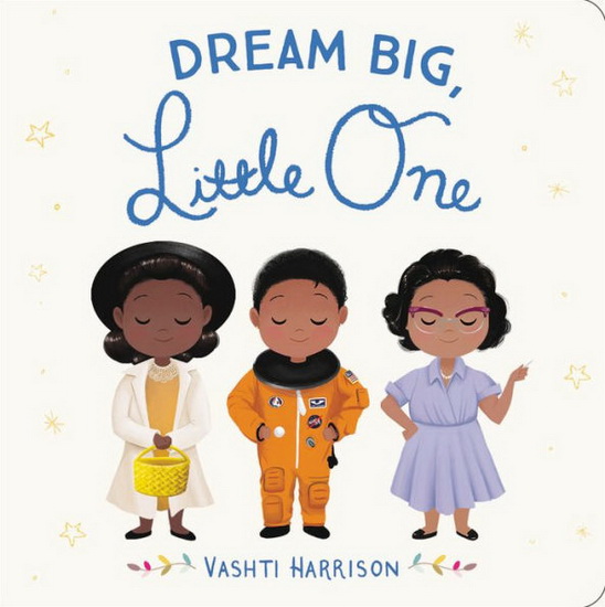 Dream Big Little Leader - VASHTI HARRISON