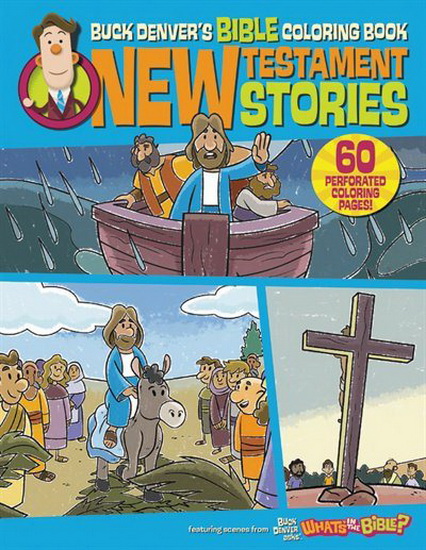 Buck Denvers Bible Coloring Book : New Testament Stories - COLLECTIF